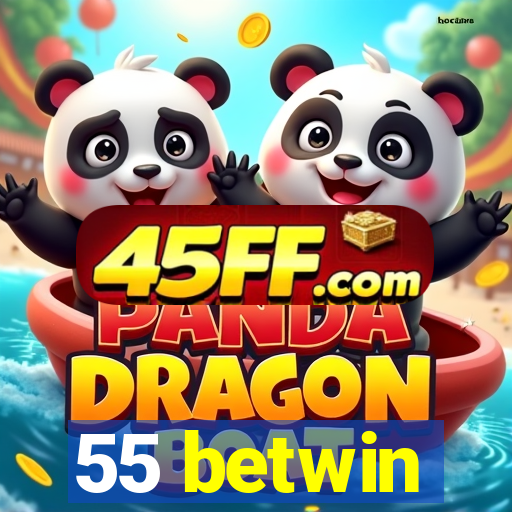 55 betwin
